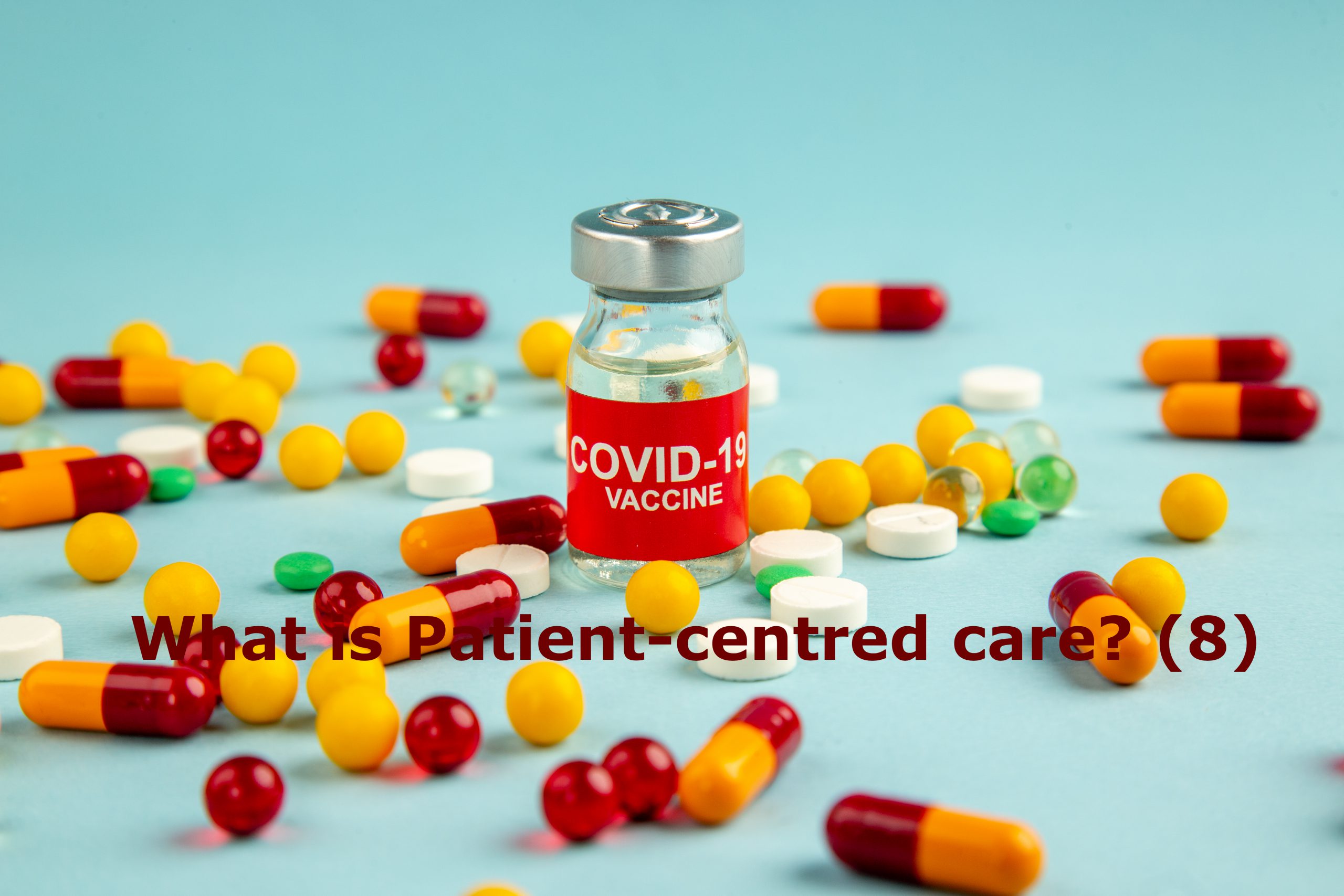 What is Patient-centred care? (8)